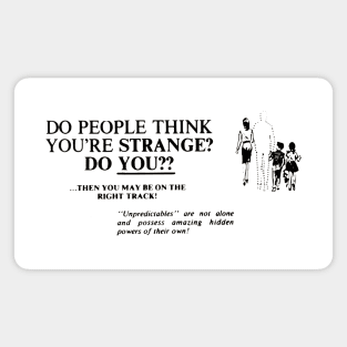 Do People Think You're Strange ? Do You? | Advertising Poster | Vintage Ad | You Might Be On The Right Track Magnet